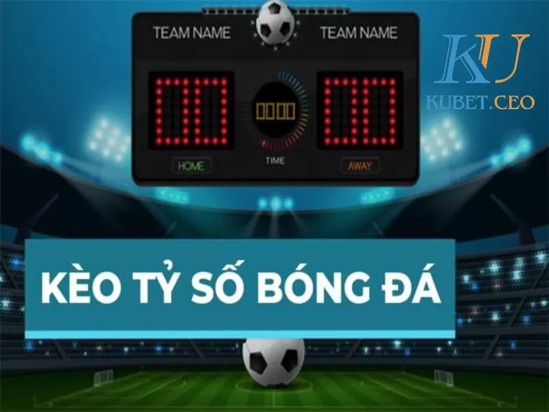 Khái quát về kèo tỉ số